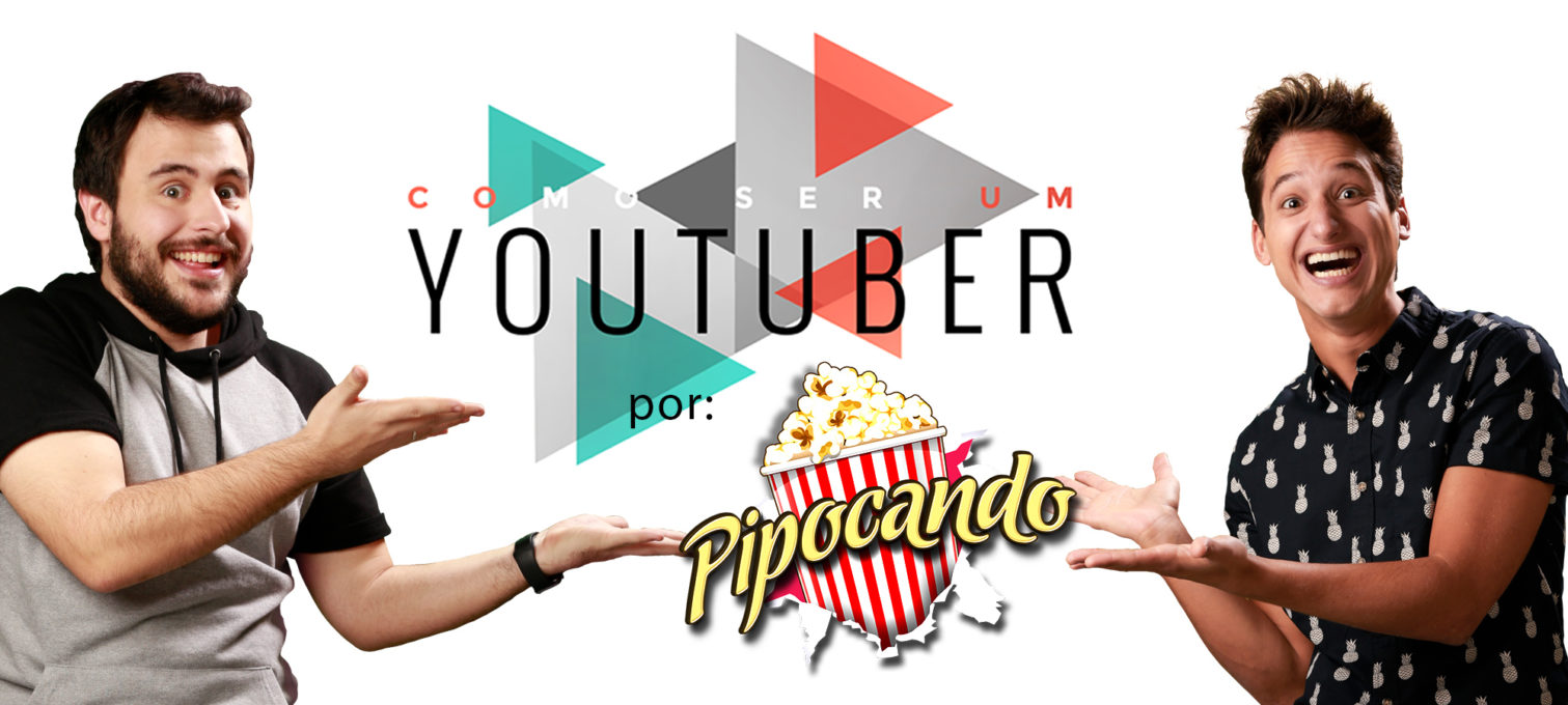 Workshop Como ser Youtuber - Pipocando